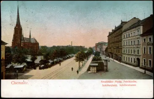 Chemnitz Neustädter Markt, Petrikirche,Schillerplatz, Schillerstrasse. 1905