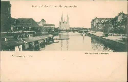 CPA Straßburg Strasbourg Blick auf die Jll mit Garnisonkirche 1909