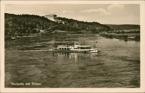 Ansichtskarte Donaustauf Walhalla mit Donau Fahrgastschiff 1940