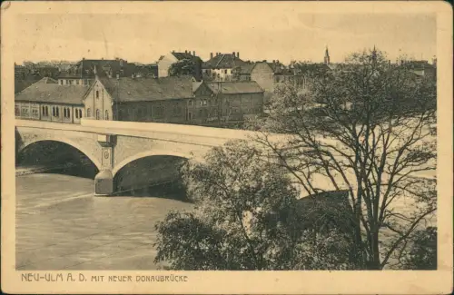 Ansichtskarte Neu-Ulm Stadtpartie neue Donaubrücke 1912