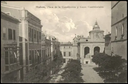 Mahón Maó Mahon MENORCA Plaza de la Constitución y Casas Consistoriales 1910