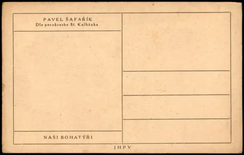 Künstlerkarte PAVEL ŠAFAŘÍK Dle perokresby St. Kulhánka NAŠI BOHATÝŘI 1920