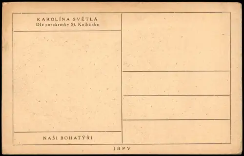 Künstlerkarte KAROLÍNA SVĚTLÁ Dle perokresby St. Kulhánka NAŠI BOHATÝŘI 1920