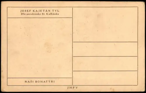 Künstlerkarte JOSEF KAJETAN TYLDle perokresby St. Kulhánka NAŠI BOHATÝŘI 1920