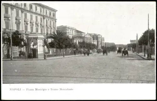 Neapel Napoli  Historical View Piazza Municipio e Teatro Mercadante 1910