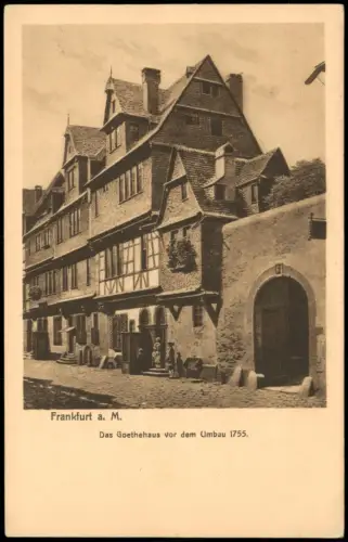 Frankfurt am Main Goethehaus vor dem Umbau 1755, Strassen Ansicht 1910