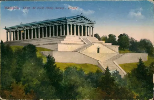 Ansichtskarte Donaustauf Walhalla 1830-42 durch König Ludwig I. erbaut. 1914
