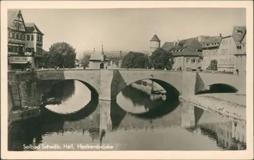 Ansichtskarte Schwäbisch Hall Henkersbrücke 1930