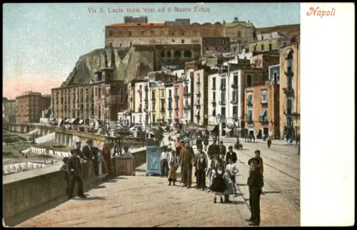 Cartolina Neapel Napoli Via S. Lucia (com. 'era) ed il Monte Echio 1911