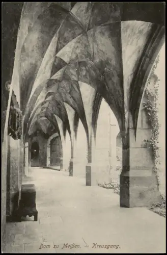 Ansichtskarte Meißen Dom Kreuzgang. 1916
