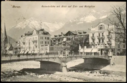 Meran Merano Kaiserbrücke mit Blick auf Ziel- und Mutspitze 1913