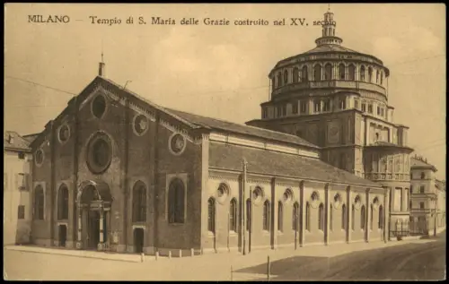 Mailand Milano Tempio di S. Maria delle Grazie costruito nel XV. seco 1913