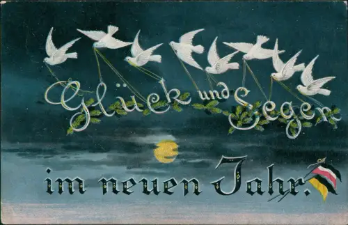 Ansichtskarte  Neujahr Sylvester New Year weiße Tauben Patriotika 1917
