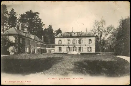 CPA Salency SALENCY près Noyon Le Château 1914   als dt. Feldpost gelaufen