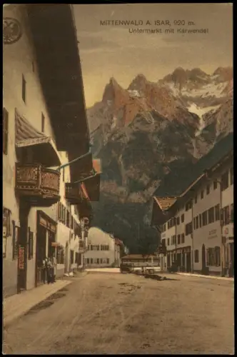 Ansichtskarte Mittenwald Untermarkt mit Karwendel 1917