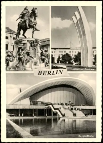 Berlin Mehrbild-AK mit Großer Kurfürst Luftbrücken-Denkmal Kongreẞhalle 1960