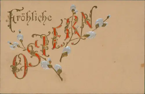 Ostern Easter Künstlerkarte Gold Weidenkätzchen 1906 Goldprägung