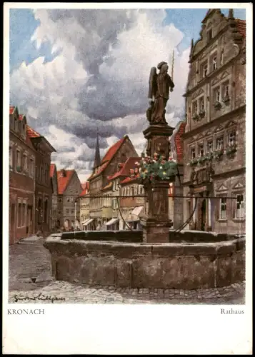 Kronach Partie  Rathaus Brunnen Künstlerkarte nach Aquarell Gust. Lüttgens 1950