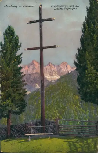 Mandling-Schladming Filzmoos. Wetterkreuz mit der Dachsteingruppe. 1912