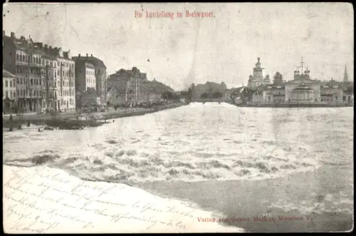 Ansichtskarte München Die Ausstellung im Hochwasser 1899