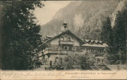 Ansichtskarte Kaprun Kesselfall-Alpenhaus im Kaprunerthal 1907