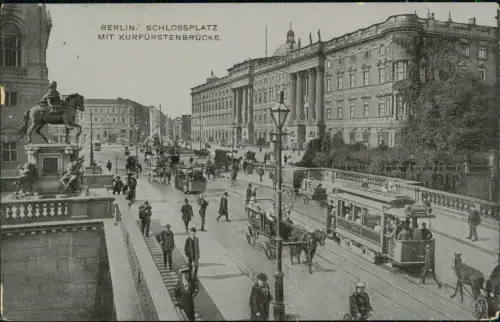 Ansichtskarte Berlin Schloßplatz Kutschen Straßenbahn 1911
