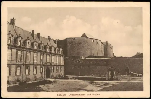 CPA Sedan Sedan Offiziersmesse und Schloß 1916