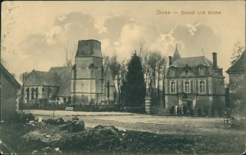 CPA Dives (Oise) Schloß und Kirche 1915  gel. div. Feldpoststempel