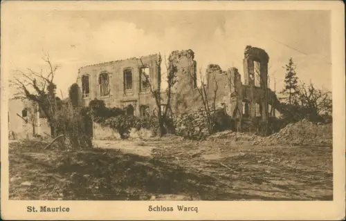 Feldpostkarte 1. WK St. Maurice Schloss Warcq Zerstörung 1915 Feldpoststempel