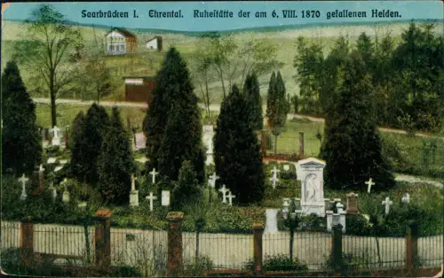 Saarbrücken Ehrental. Ruhestätte der am 6. VIII. 1870 gefallenen Helden. 1915