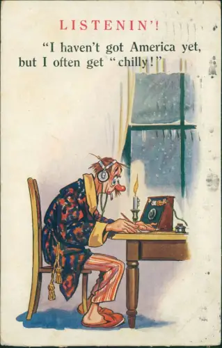 Scherzkarte LISTENIN'!"I haven't got America yet,but I often get "chilly!" 1924