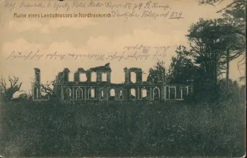 Feldpostkarte 1. WK Ruine Landschloss Nordfrankreich 1917   Feldpost