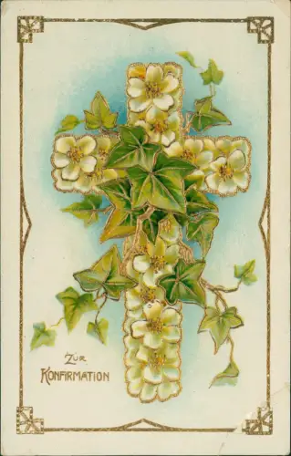 Glückwunsch - Konfirmation Kreuz Goldprägekarte Efeu u. Blüten 1912 Goldprägung