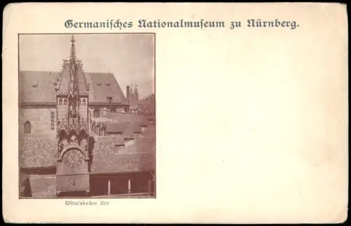 Ansichtskarte Nürnberg Wittelsbacher Uhr im Germanischen Nationalmuseum 1900