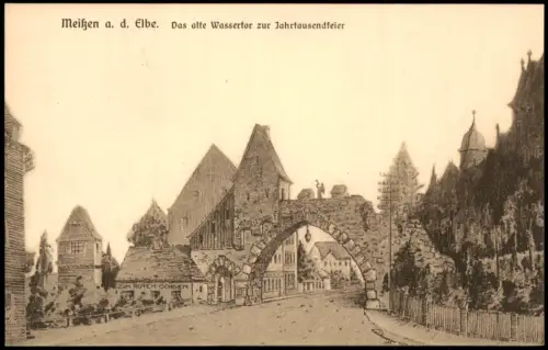 Meißen Das alte Wasserfor zur Jahrtausendfeier Künstlerkarte 1928