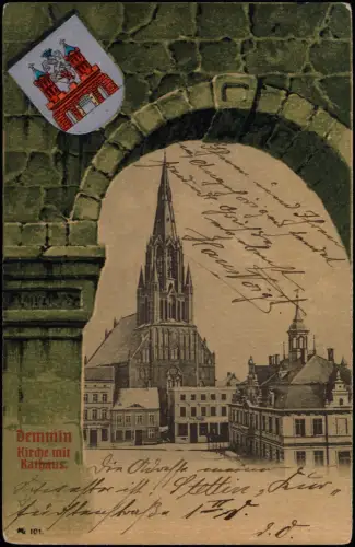Ansichtskarte Demmin Kirche mit Rathaus Torbogen Heraldik 1903