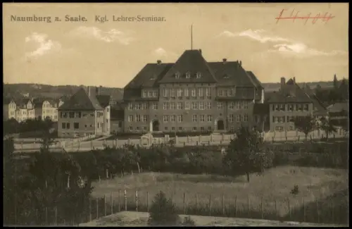 Ansichtskarte Naumburg (Saale) Königliches Lehrer-Seminar 1912