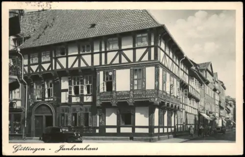 Ansichtskarte Göttingen Fachwerkhaus Junkernhaus 1930