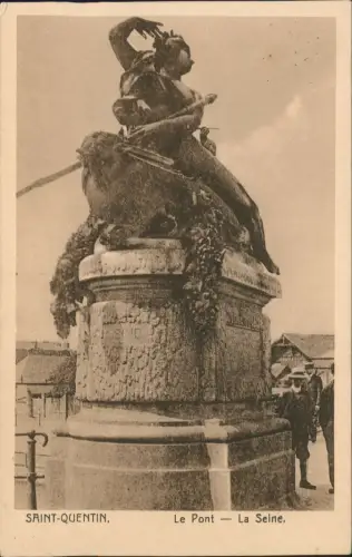 Saint-Quentin Saint-Quentin Denkmal 'La Seine' auf der Brücke 1915