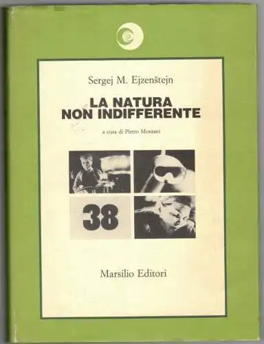Ejzenstejn, Sergej M: La Natura Non Indifferente, a cura di Pietro Montani. Prima edizione. [= Cinema a cura di Lino Micciché e Giorgio Tinazzi]
 Venezia, Marsilio Editori, novembr 1981. 